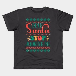 Dear Santa Stop Judging Me Kids T-Shirt